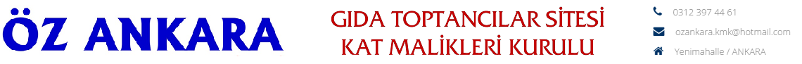 Öz Ankara Gıda Toptancılar Sitesi Kat Malikleri Kurulu